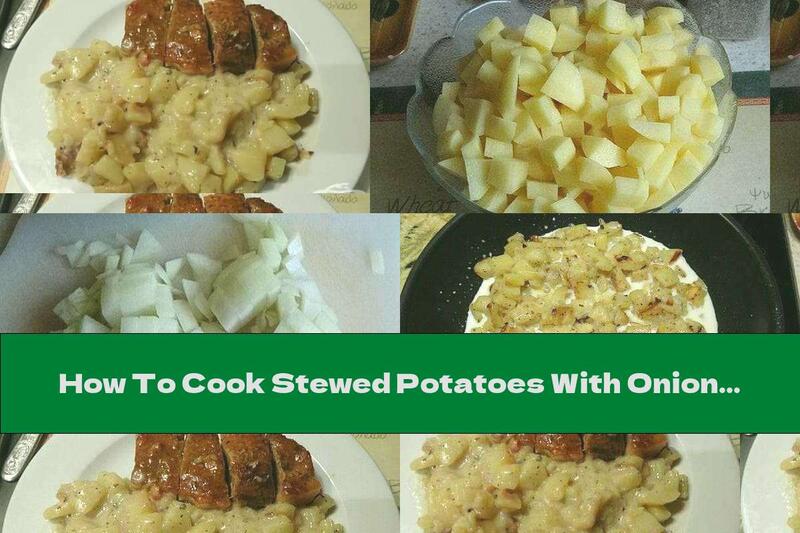 How To Cook Stewed Potatoes With Onions In Milk - Recipe