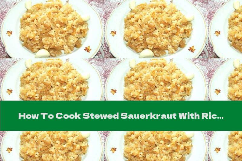 How To Cook Stewed Sauerkraut With Rice And Onions - Recipe