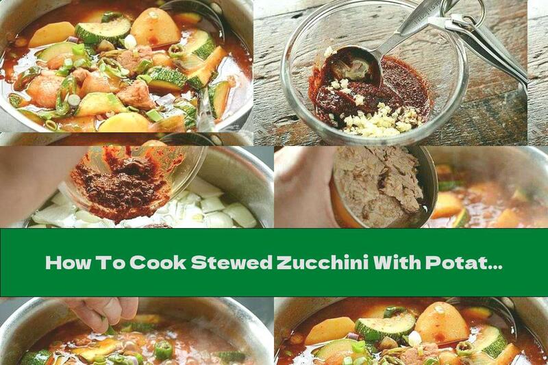 How To Cook Stewed Zucchini With Potatoes, Tuna And Mashed Roasted Peppers - Recipe