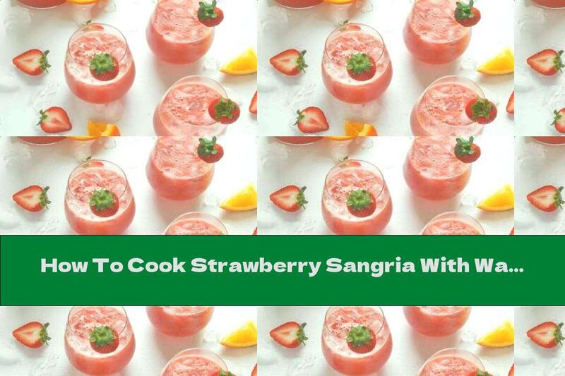 How To Cook Strawberry Sangria With Watermelon - Recipe