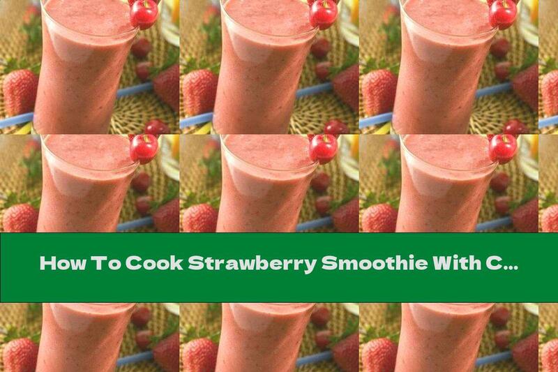 How To Cook Strawberry Smoothie With Cherries And Vanilla - Recipe