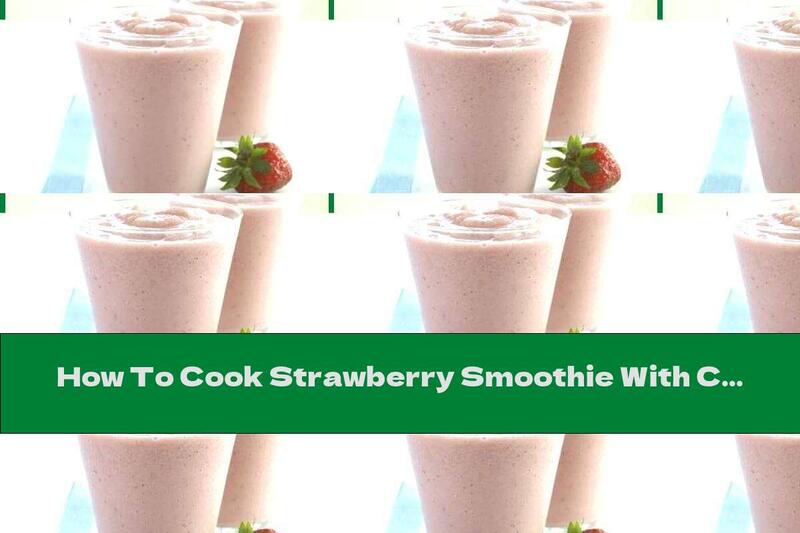 How To Cook Strawberry Smoothie With Cottage Cheese And Honey - Recipe