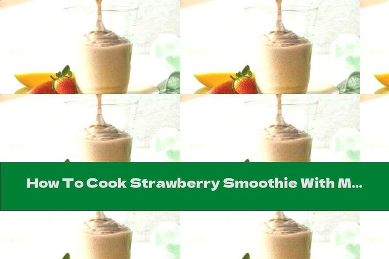 How To Cook Strawberry Smoothie With Mango And Banana - Recipe