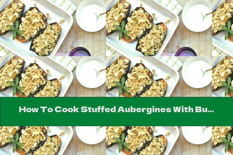 How To Cook Stuffed Aubergines With Bulgur, Olives And Ground Almonds - Recipe