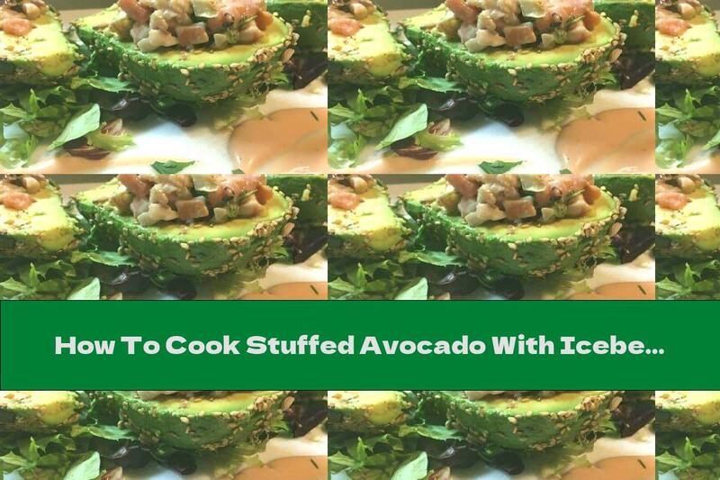 How To Cook Stuffed Avocado With Iceberg, Smoked Salmon And Crab Rolls - Recipe
