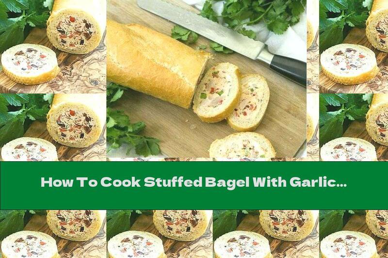 How To Cook Stuffed Bagel With Garlic Cream, Olives And Bacon - Recipe