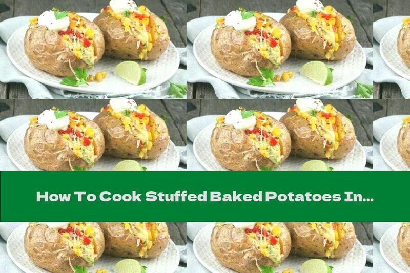 How To Cook Stuffed Baked Potatoes In Mexican - Recipe