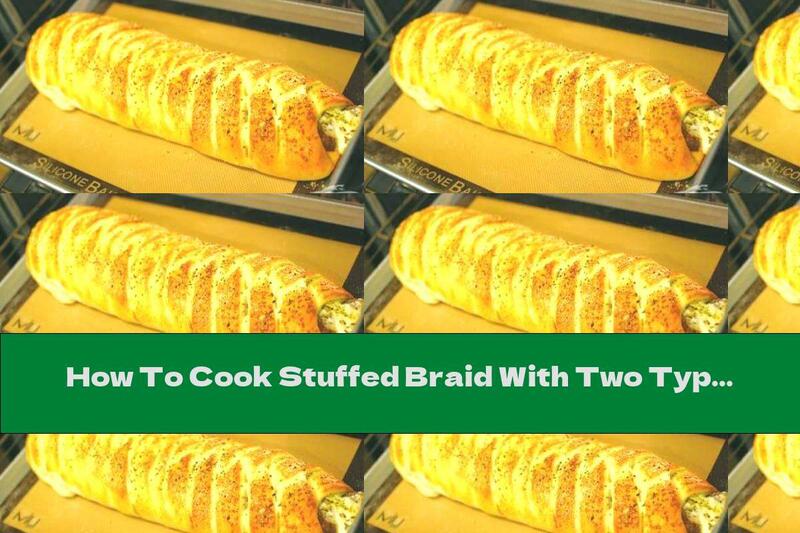 How To Cook Stuffed Braid With Two Types Of Pesto And Mozzarella - Recipe