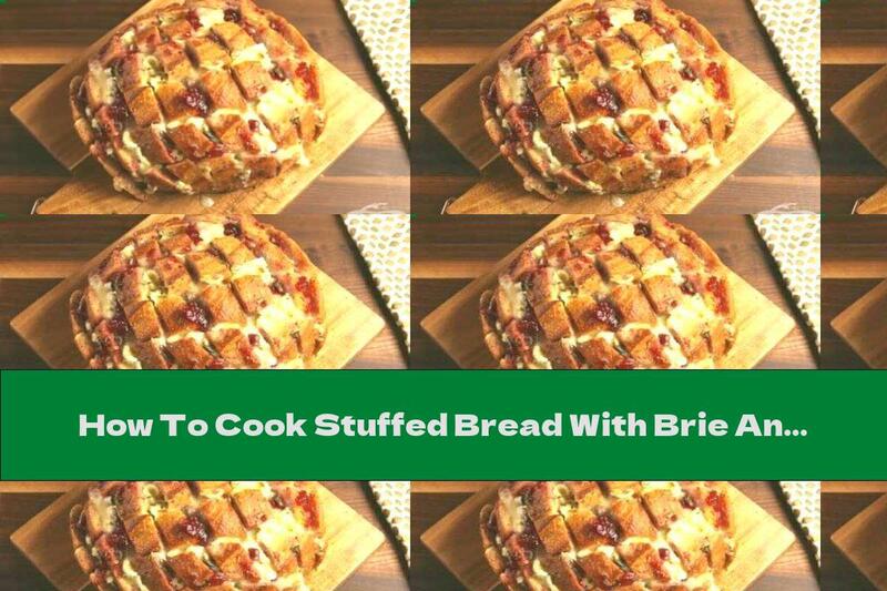 How To Cook Stuffed Bread With Brie And Blueberry Jam - Recipe