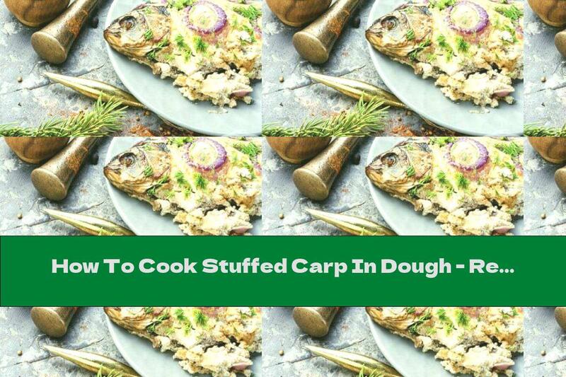 How To Cook Stuffed Carp In Dough - Recipe