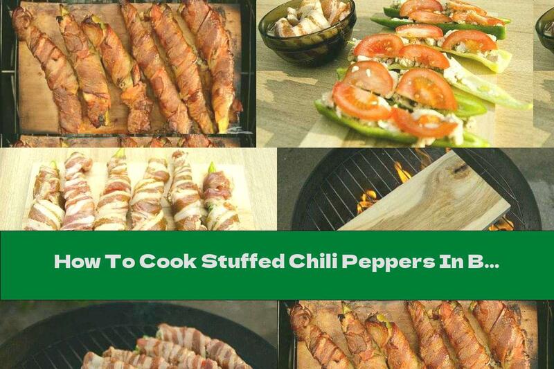 How To Cook Stuffed Chili Peppers In Bacon With Chicken, Cream Cheese And Tomatoes - Recipe