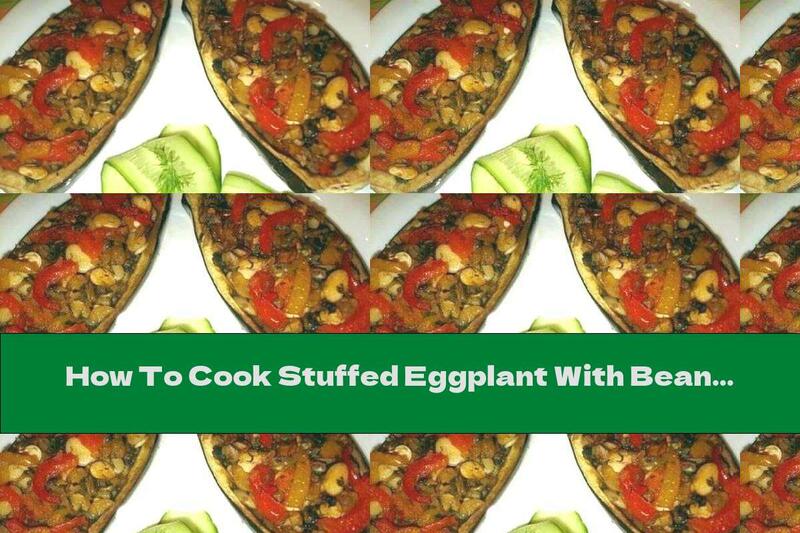 How To Cook Stuffed Eggplant With Beans, Mushrooms And Vegetables - Recipe