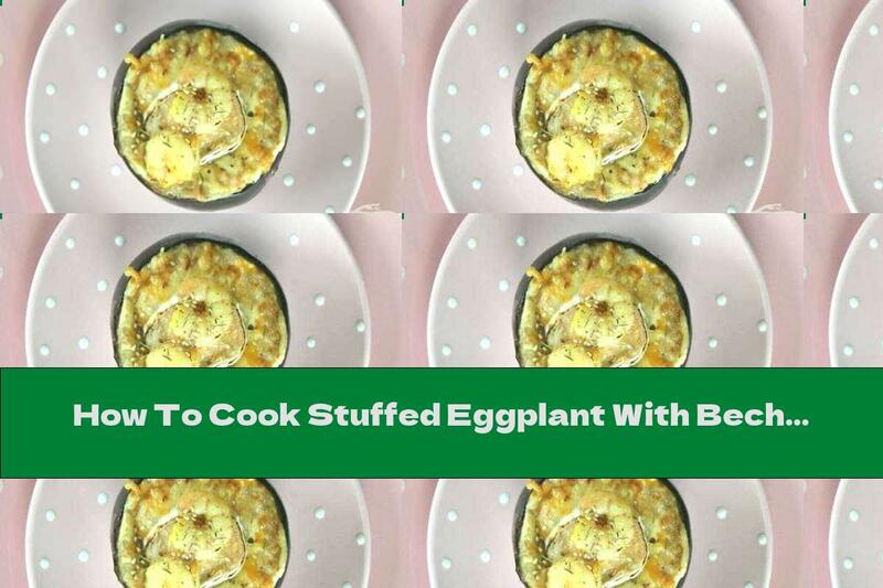 How To Cook Stuffed Eggplant With Bechamel Sauce, Mushrooms And Cheese - Recipe
