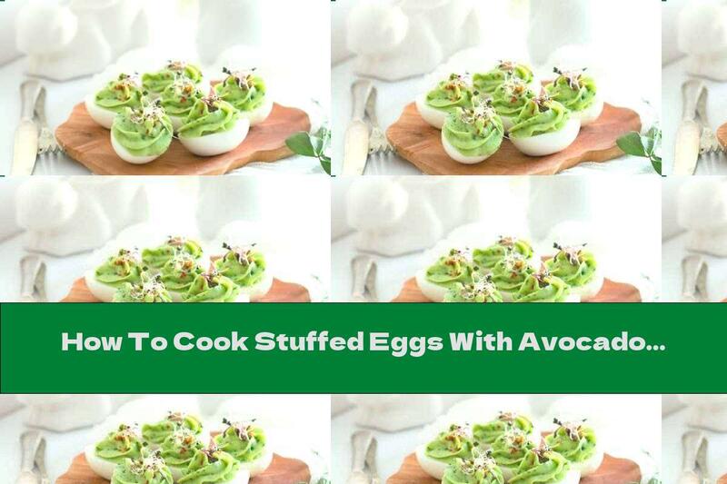 How To Cook Stuffed Eggs With Avocado - Recipe