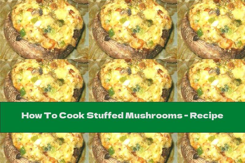 How To Cook Stuffed Mushrooms - Recipe