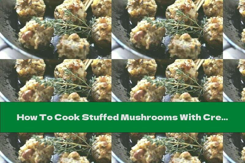 How To Cook Stuffed Mushrooms With Cream And Blue Cheese - Recipe
