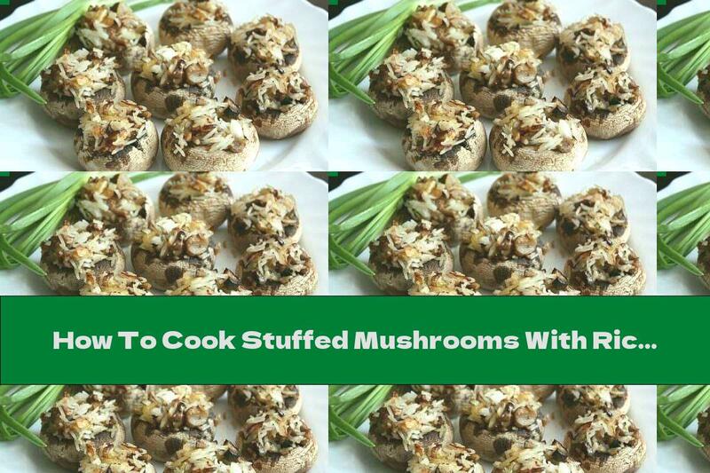 How To Cook Stuffed Mushrooms With Rice And Onions - Recipe