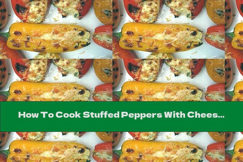 How To Cook Stuffed Peppers With Cheese, Eggs, Tomatoes And Dill - Recipe