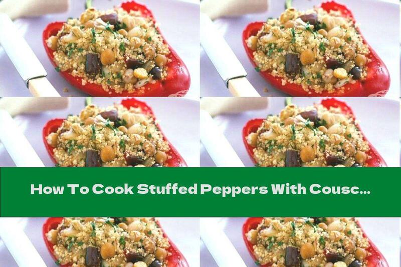 How To Cook Stuffed Peppers With Couscous And Mushrooms - Recipe