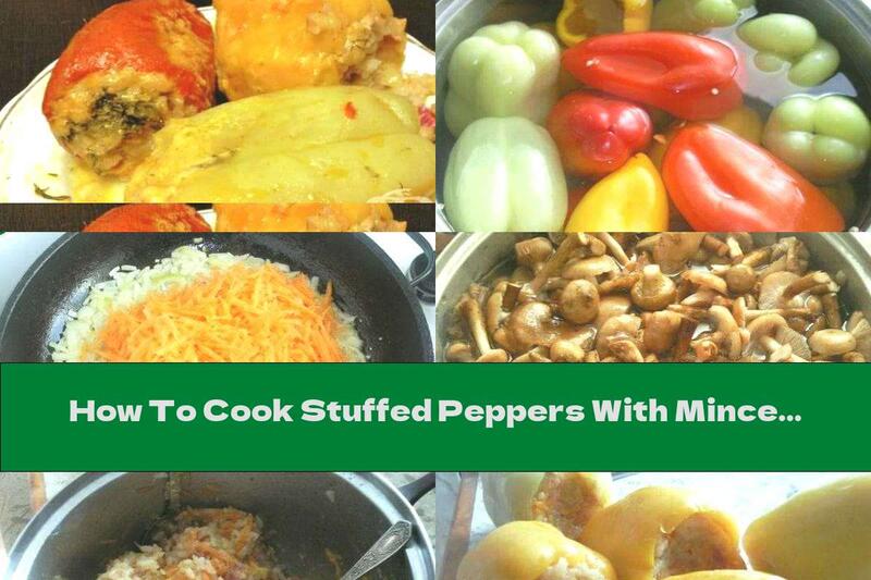 How To Cook Stuffed Peppers With Minced Meat And Mushrooms In Sauce - Recipe