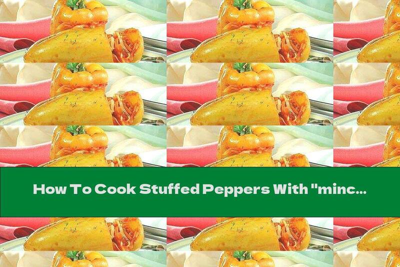 How To Cook Stuffed Peppers With "minced" Vegetables - Recipe