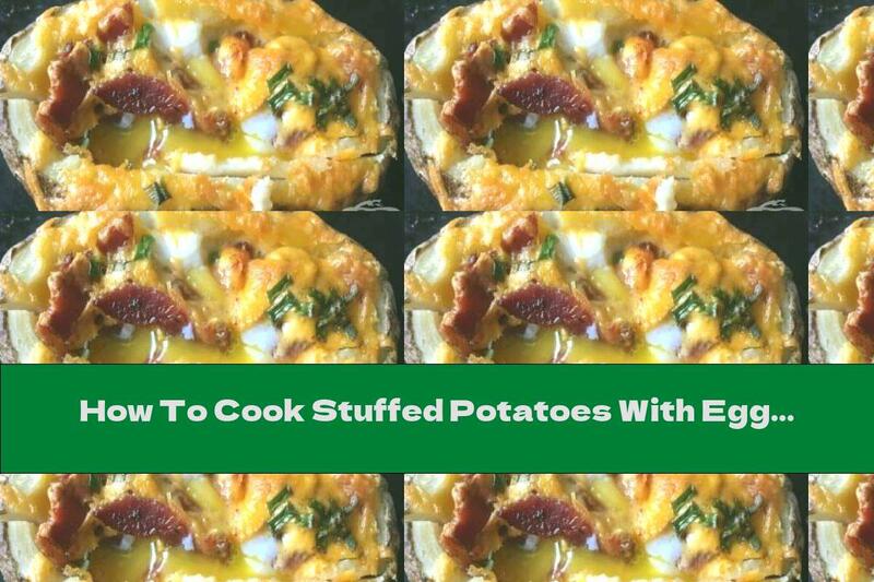 How To Cook Stuffed Potatoes With Egg And Cheese - Recipe