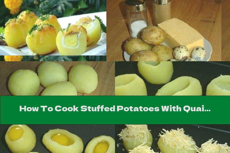 How To Cook Stuffed Potatoes With Quail Eggs And Cheese - Recipe