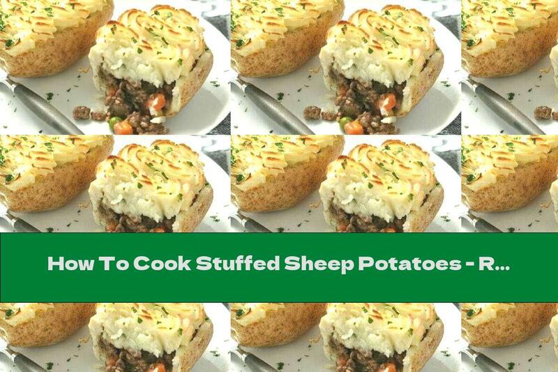 How To Cook Stuffed Sheep Potatoes - Recipe