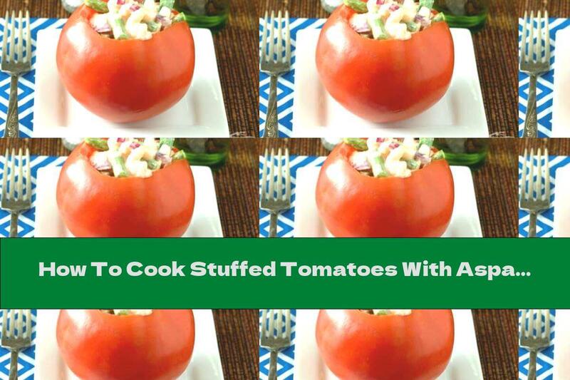 How To Cook Stuffed Tomatoes With Asparagus And Shrimp - Recipe