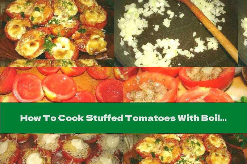 How To Cook Stuffed Tomatoes With Boiled Tongue And Cheese - Recipe