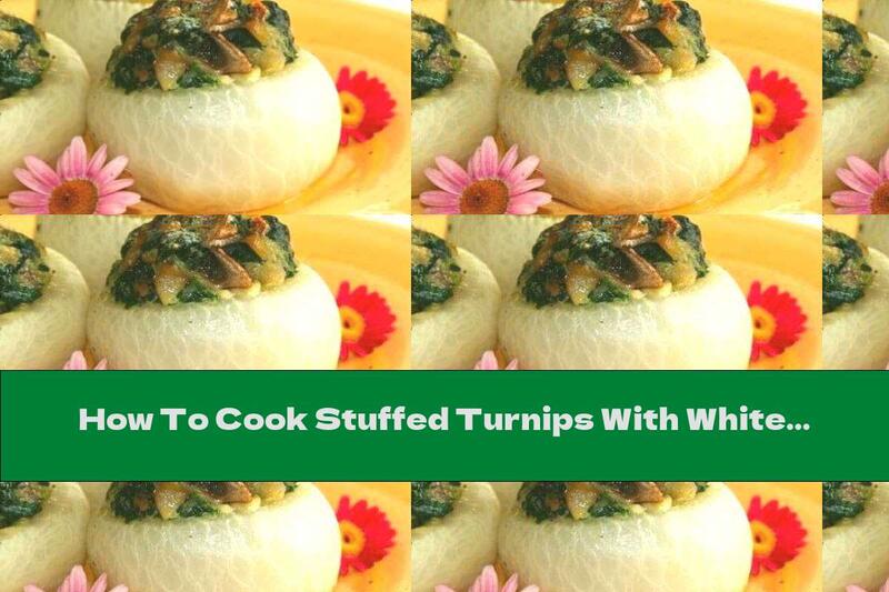 How To Cook Stuffed Turnips With White Mushrooms And Onions - Recipe