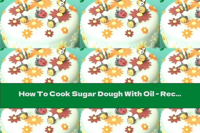How To Cook Sugar Dough With Oil - Recipe