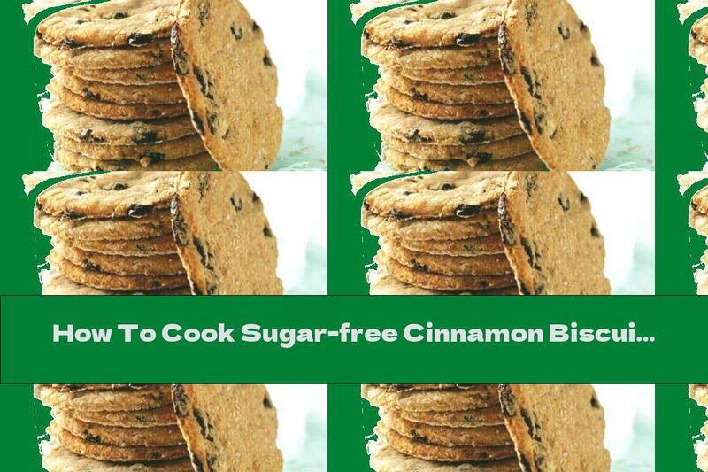 How To Cook Sugar-free Cinnamon Biscuits With Oatmeal - Recipe