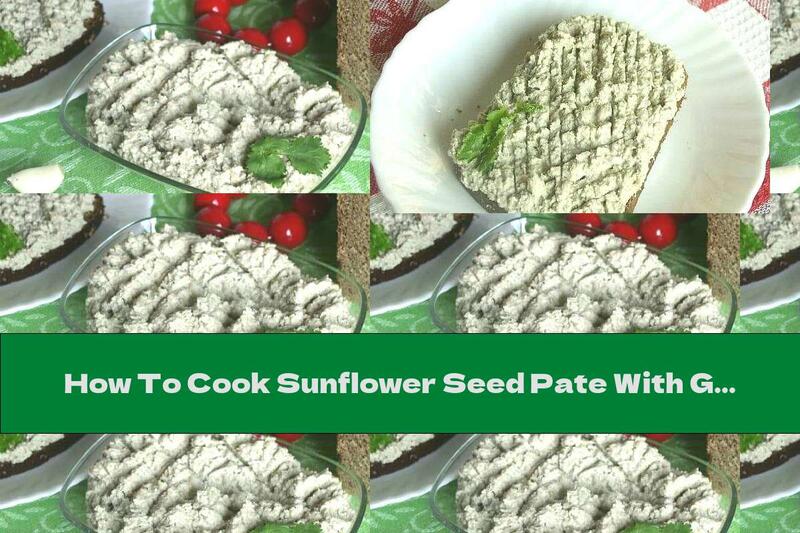 How To Cook Sunflower Seed Pate With Garlic - Recipe