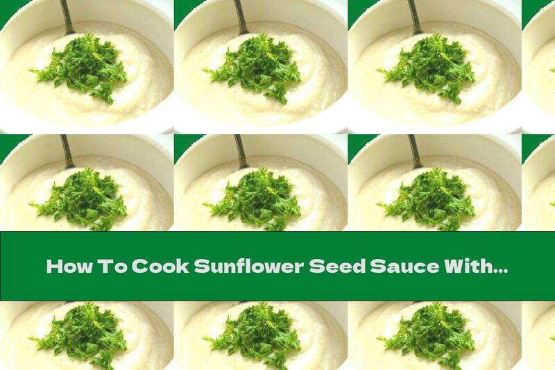 How To Cook Sunflower Seed Sauce With Lemon Juice - Recipe