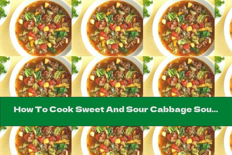 How To Cook Sweet And Sour Cabbage Soup With Beef - Recipe