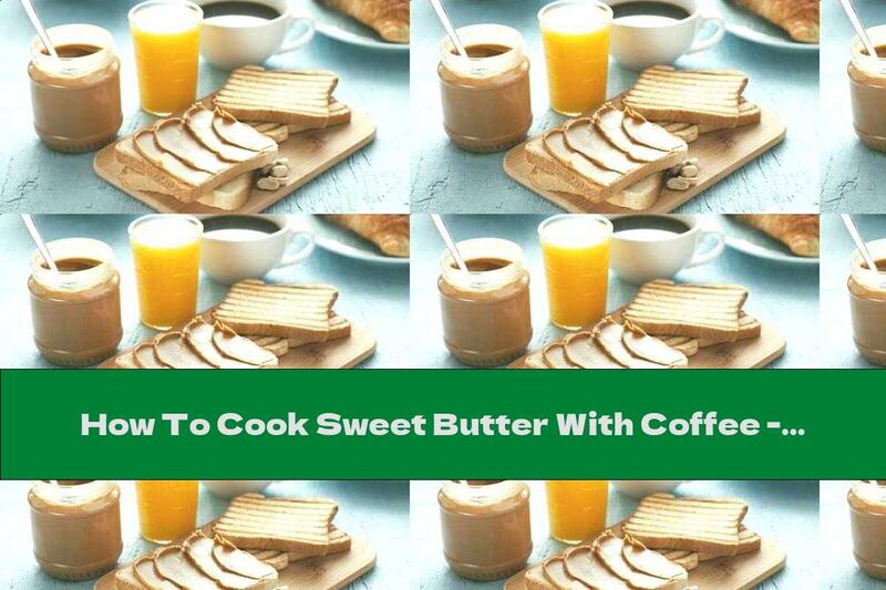 How To Cook Sweet Butter With Coffee - Recipe