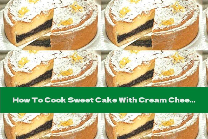 How To Cook Sweet Cake With Cream Cheese, Poppy Seeds And Lemon - Recipe
