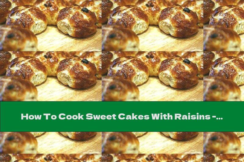 How To Cook Sweet Cakes With Raisins - Recipe
