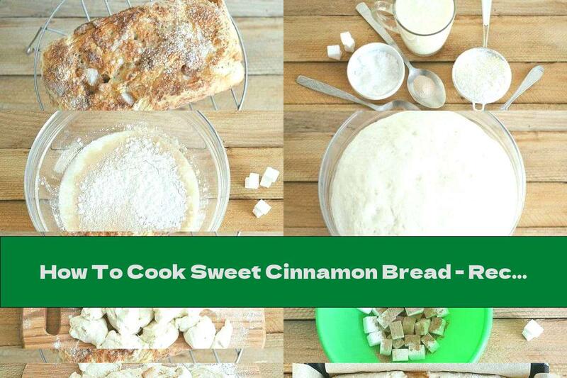 How To Cook Sweet Cinnamon Bread - Recipe