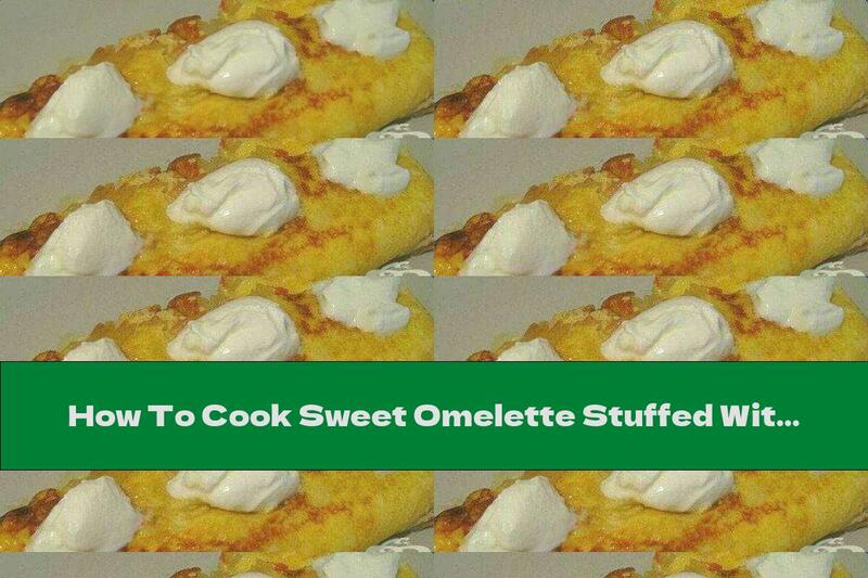 How To Cook Sweet Omelette Stuffed With Apples And Cinnamon - Recipe