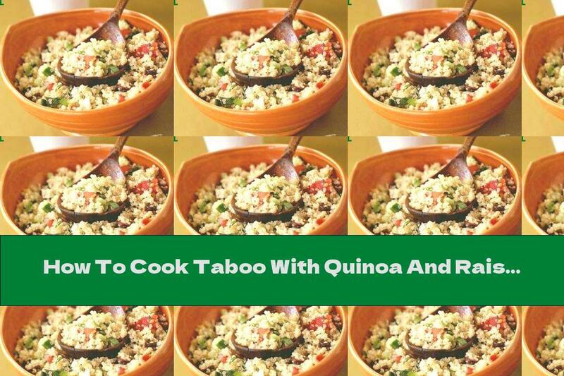 How To Cook Taboo With Quinoa And Raisins - Recipe