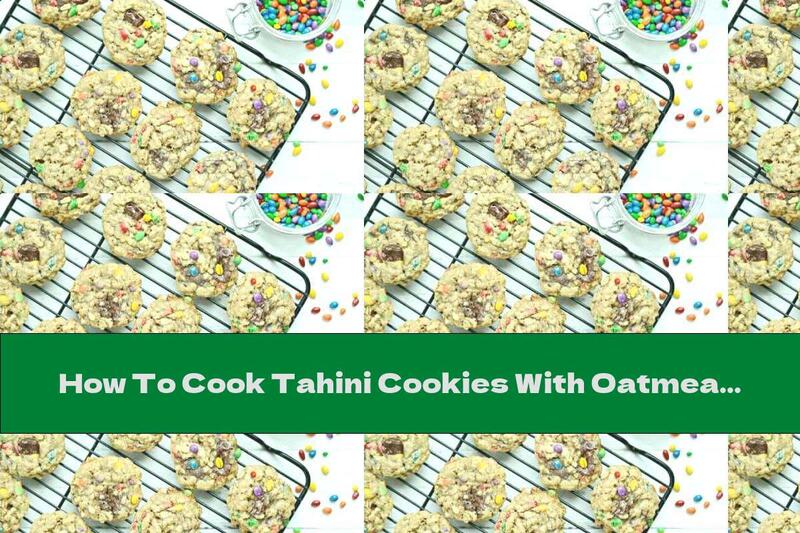 How To Cook Tahini Cookies With Oatmeal And Colored Chocolate Dragees - Recipe