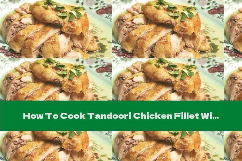 How To Cook Tandoori Chicken Fillet With Mint Sauce - Recipe