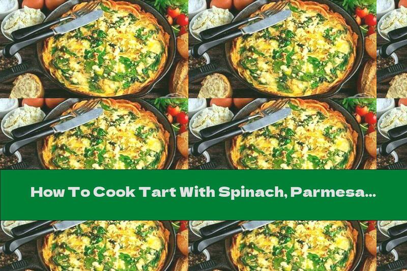 How To Cook Tart With Spinach, Parmesan And Ricotta - Recipe