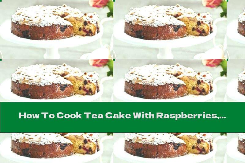 How To Cook Tea Cake With Raspberries, Chocolate And Almonds - Recipe