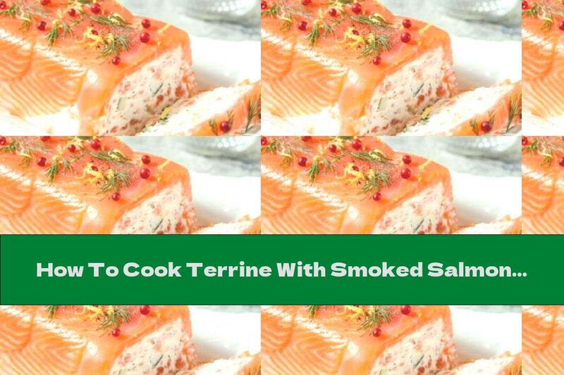 How To Cook Terrine With Smoked Salmon And Cream Cheese - Recipe