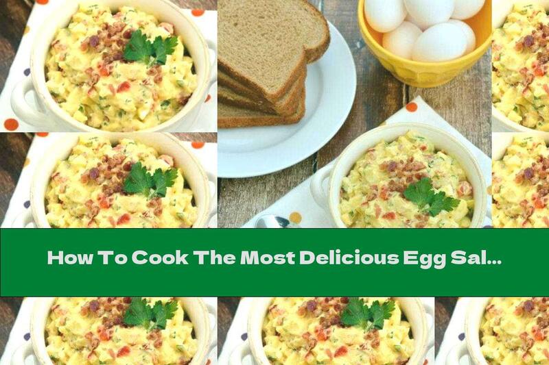 How To Cook The Most Delicious Egg Salad - Recipe