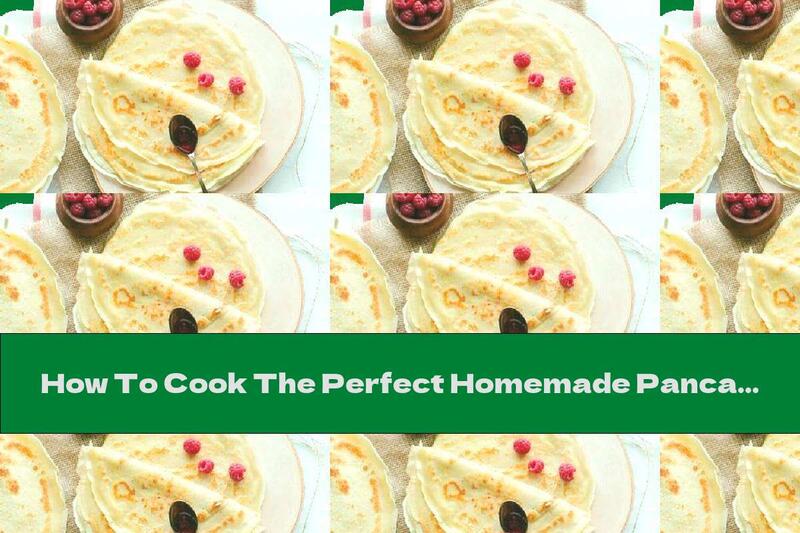 How To Cook The Perfect Homemade Pancakes - Recipe
