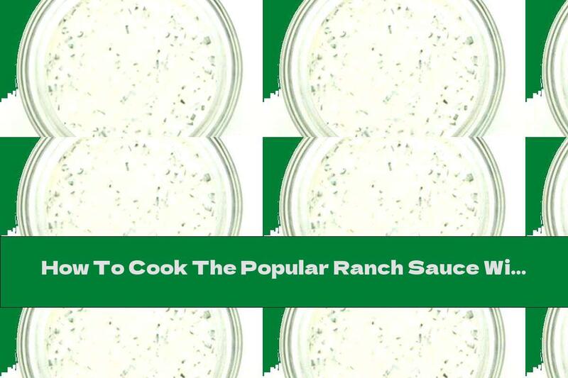 How To Cook The Popular Ranch Sauce With Mayonnaise - Recipe